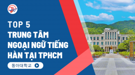 Top 5 trung tâm ngoại ngữ tiếng Hàn tại TPHCM uy tín, hiệu quả, giá rẻ